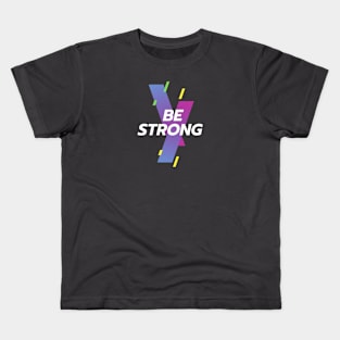 Be strong Kids T-Shirt